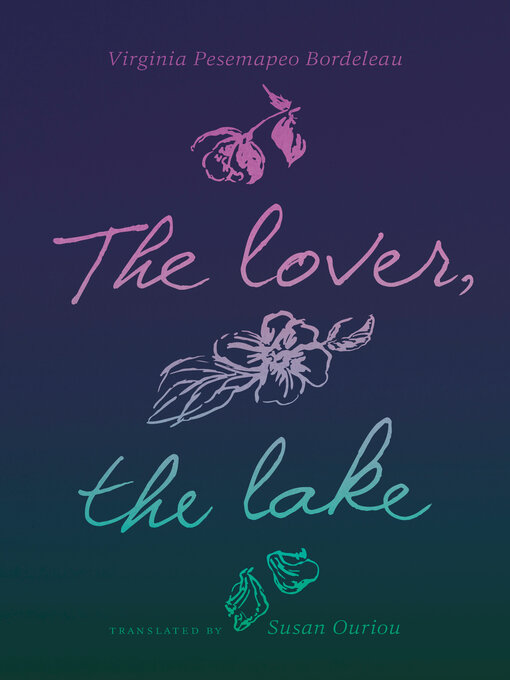 Title details for The Lover, the Lake by Virginia Pesemapeo Bordeleau - Available